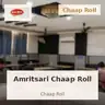 Amritsari Chaap Roll