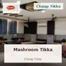 Mashroom Tikka